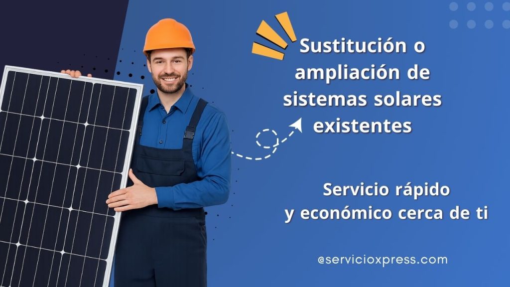 Sustitución o ampliación de sistemas solares existentes